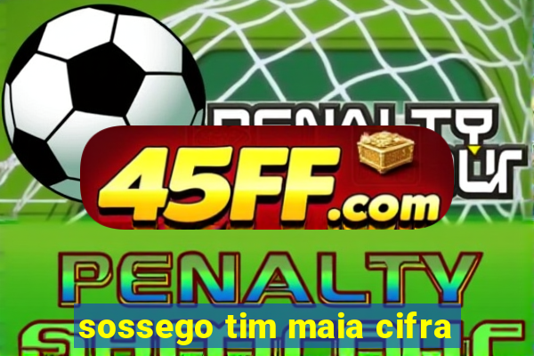 sossego tim maia cifra